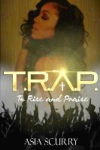 T.R.A.P ‘‘To Rise And Praise‘‘