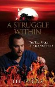 A Struggle Within: The True Story of a Burn Survivor