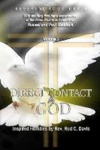Direct Contact by God Volume 2 Inspired Homilies by Rev. Rod C. Davis: With Exciting First Hand Experiences by Russell and Paul Maddock