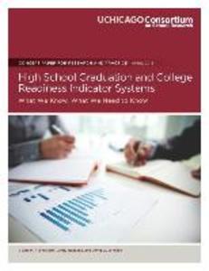 High School Graduation and College Readiness Indicator Systems: What We Know What We Need to Know