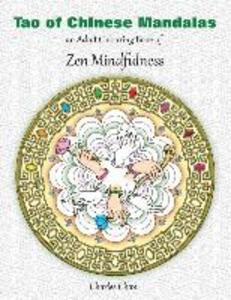 Tao of Chinese Mandalas: An Adult Colouring Book of Zen Mindfulness