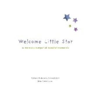 Welcome Little Star: A Memory Keeper Of Mindful Moments