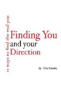 Finding You and Your Direction: 11 ways to find the real you