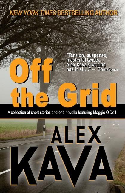 Off the Grid: A collection of short stories and one novella featuring Maggie O‘Dell