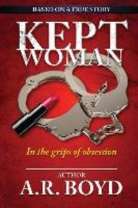 Kept Woman: In the grips of obsession