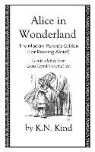 Alice in Wonderland: The Modern Parent‘s Edition (For Reading Aloud)
