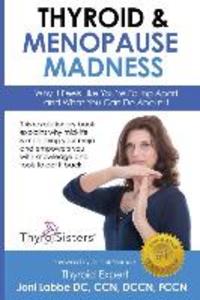 Thyroid & Menopause Madness: Why It Feels Like You‘re Falling Apart and What You Can Do About It