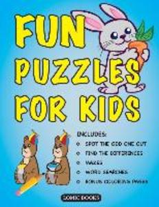 Fun Puzzles for Kids: Includes Spot the Odd One Out Find the Differences Mazes Word Searches and Bonus Coloring Pages