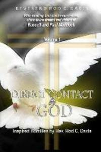 Direct Contact by God Inspired Homilies by Rod C. Davis: With Exciting First Hand Experiences by Russell and Paul Maddock