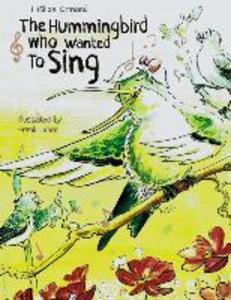 The Hummingbird Who Wanted To Sing