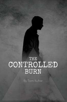The Controlled Burn: I‘m Not Thinking
