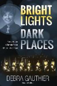 Bright Lights Dark Places: Second Edition: Pioneering as a Female Police Officer in Las Vegas