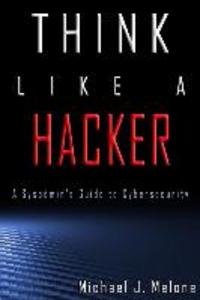 Think Like a Hacker: A Sysadmin‘s Guide to Cybersecurity