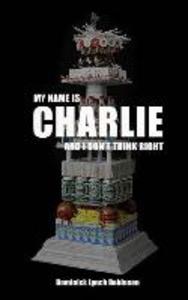 My Name is Charlie and I Don‘t Think Right
