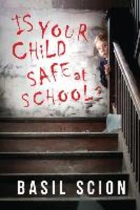 Is Your Child Safe At School?