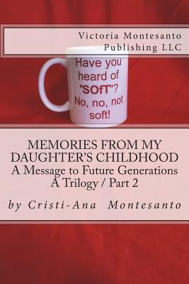 Memories from My Daughter‘s Childhood / A Trilogy Part 2: A Message to Future Generations