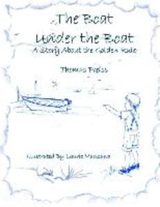 The Boat Under the Boat: A Story About the Golden Rule