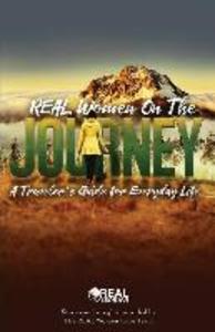 REAL Women On the Journey: A Traveler‘s Guide for Everyday Life