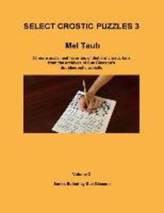 Select Crostic Puzzles 3: 50 more acclaimed favorites of diehard crostic fans from the archives of Sue Gleason‘s doublecrostic website