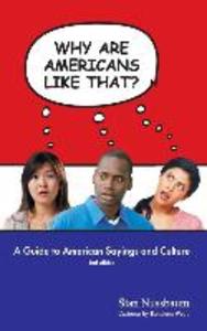Why are Americans like that?: A Guide to American Sayings and Culture