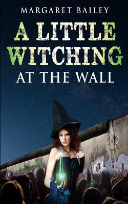 A Little Witching at the Wall