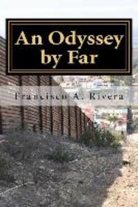 An Odyssey by Far: A Borderland Life
