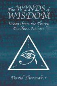 The Winds of Wisdom: Visions from the Thirty Enochian Aethyrs
