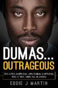 Dumas... Outrageous: 50% Afro American 40% Cuban American 10% other. One Hundred percent all business.