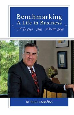 Benchmarking A Life In Business: Todo se Puede