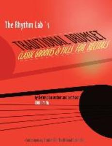 The Rhythm Lab‘s Traditional Drum Set Classic Grooves & Fills For Recitals: Contemporary Studies for Traditional Drum Set