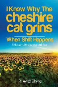 I Know Why The Cheshire Cat Grins: When Shift Happens