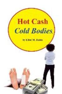 Hot Cash Cold Bodies