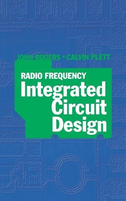 Radio Frequency Integrated Circuit Design - John Rogers/ Calvin Plett