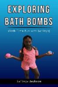 Exploring Bath Bombs: Bath Time Fun with Sa‘Veya Jackson
