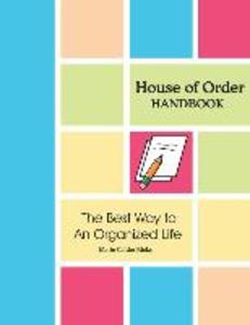 House of Order Handbook: The Best Way to An Organized Life