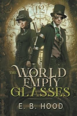 The World of Empty Glasses Tome 1: Dr. Weaver