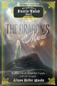 The Dragon‘s Maid Season One (A The Realm Where Faerie Tales Dwell Series)