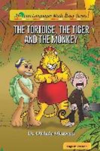 The Tortoise The Tiger and The Monkey