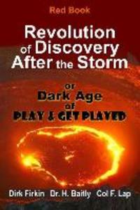 Revolution of Discovery After the Storm: or Dark Age of Play and Get Played