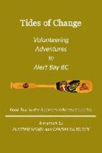 Tides Of Change - Volunteering Adventures in Alert Bay B.C.