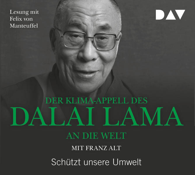Der Klima-Appell des Dalai Lama an die Welt. Schützt unsere Umwelt 1 Audio-CD