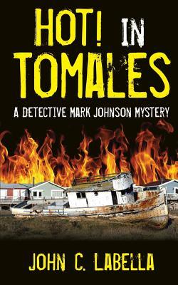 Hot! In Tomales: A Mark Johnson Mystery