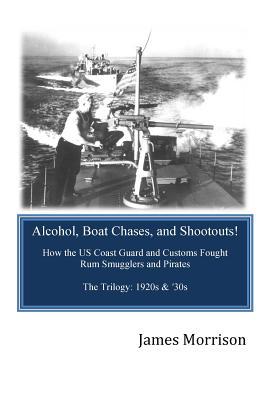 Alcohol Boat Chases and Shootouts: How the U.S. Coast Guard and Customs Fought Rum Smugglers and Pirates