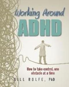 Working Around ADHD: How to take control one obstacle at a time