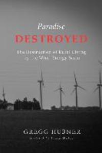 Paradise Destroyed: The Destruction of Rural Living by the Wind Energy Scam