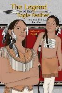 The Legend of the Eagle Feather Best Friend Series - Book One