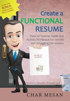 Create a Functional Resume: ‘How to‘ Learner Guide and Activity Workbook for newbie and struggling jobseekers