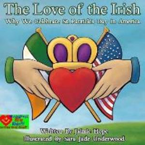 The Love of the Irish: Why We Celebrate St. Patrick‘s Day in America