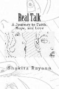 Real Talk: A Journey of Faith Hope and Love