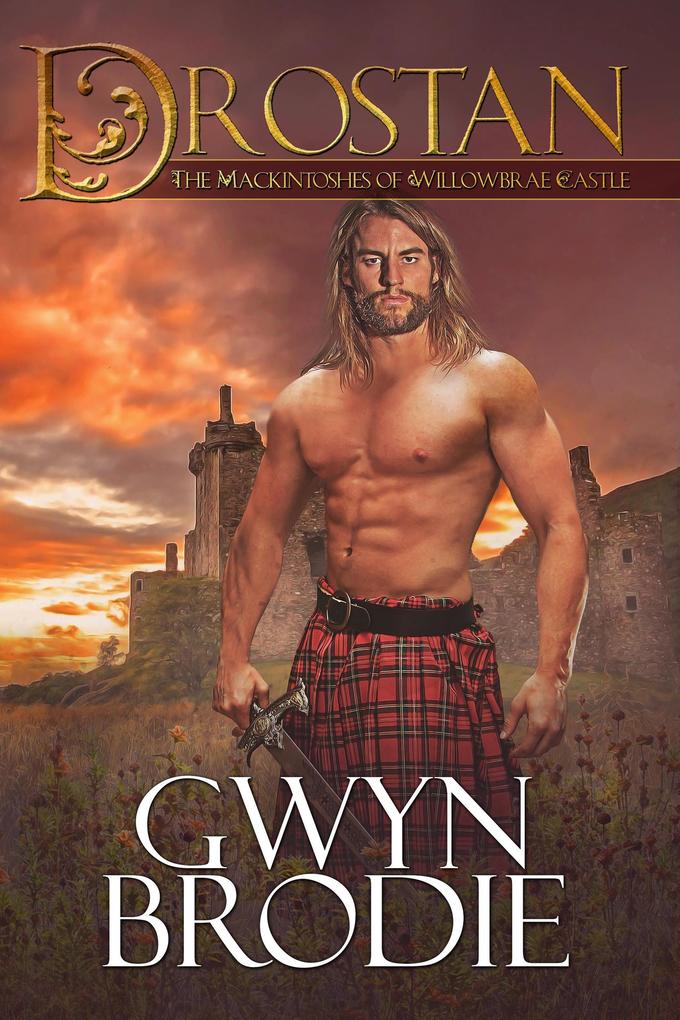 Drostan A Scottish Historical Romance The Mackintoshes of Willowbrae Castle (The Highland Moon Series Book 6)